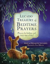 Cover image for Lucado Treasury of Bedtime Prayers: Prayers for bedtime and every time of day!