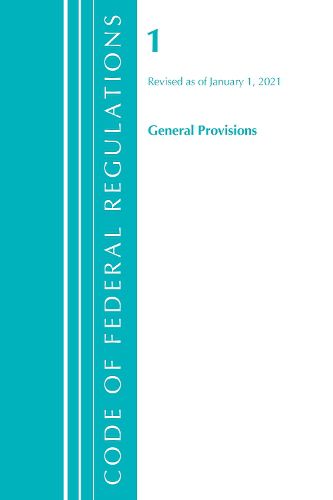 Cover image for Code of Federal Regulations, Title 01 General Provisions, Revised as of January 1, 2021