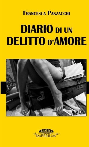 Cover image for Diario Di Un Delitto D'amore