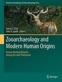 Cover image for Zooarchaeology and Modern Human Origins: Human Hunting Behavior during the Later Pleistocene