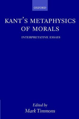 Cover image for Kant's Metaphysics of Morals: Interpretative Essays