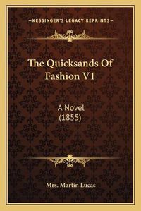 Cover image for The Quicksands of Fashion V1: A Novel (1855)