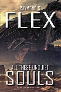 Cover image for All These Unquiet Souls: An Arkle Wright Novella