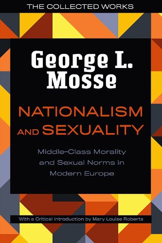 Cover image for Nationalism and Sexuality: Middle-Class Morality and Sexual Norms in Modern Europe