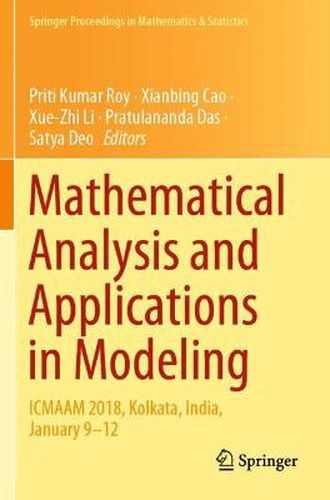 Cover image for Mathematical Analysis and Applications in Modeling: ICMAAM 2018, Kolkata, India, January 9-12