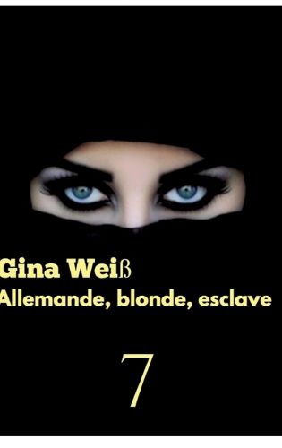 Cover image for Allemande, blonde, esclave 7