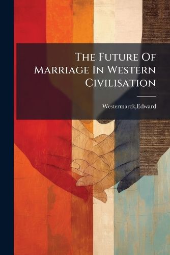 Cover image for The Future Of Marriage In Western Civilisation