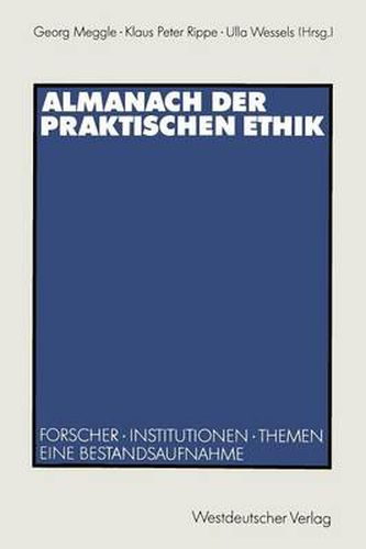 Cover image for Almanach Der Praktischen Ethik: Forscher - Institutionen - Themen. Eine Bestandsaufnahme