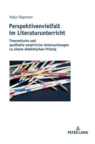 Cover image for Perspektivenvielfalt im Literaturunterricht; Theoretische und qualitativ-empirische Untersuchungen zu einem didaktischen Prinzip