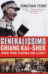 Cover image for Generalissimo: Chiang Kai-shek and the China He Lost
