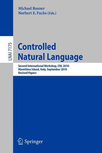 Cover image for Controlled Natural Language: Second International Workshop, CNL 2010, Marettimo Island, Italy, September 13-15, 2010. Revised Papers