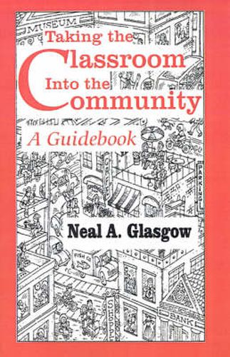 Cover image for Taking the Classroom Into the Community: A Guidebook