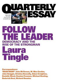 Cover image for Quarterly Essay 71: Follow the Leader - Democracy and the Rise of the Strongman