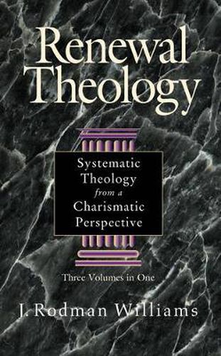 Cover image for Renewal Theology: Systematic Theology from a Charismatic Perspective