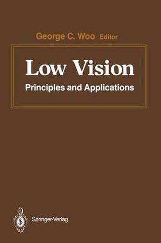 Cover image for Low Vision: Principles and Applications. Proceedings of the International Symposium on Low Vision, University of Waterloo, June 25-27, 1986