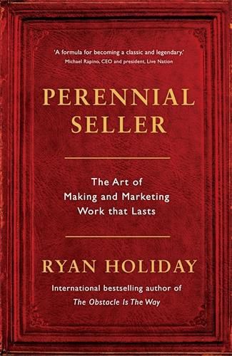 Cover image for Perennial Seller: The Art of Making and Marketing Work that Lasts