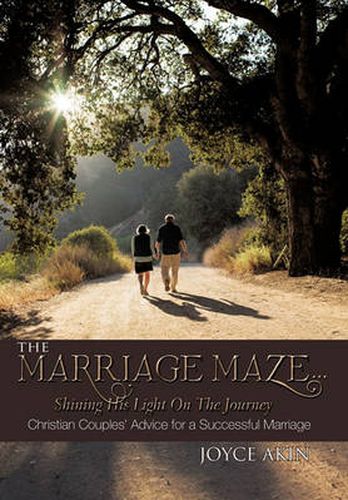 Cover image for The Marriage Maze... Shining His Light on the Journey: Christian Couples' Advice for a Successful Marriage