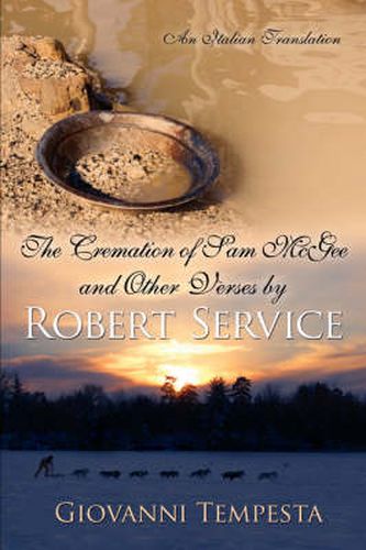 The Cremation of Sam McGee and Other Verses by Robert Service: An Italian Translation