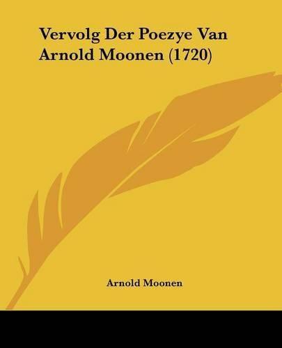 Cover image for Vervolg Der Poezye Van Arnold Moonen (1720)
