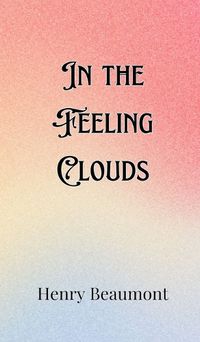 Cover image for In the Feeling Clouds