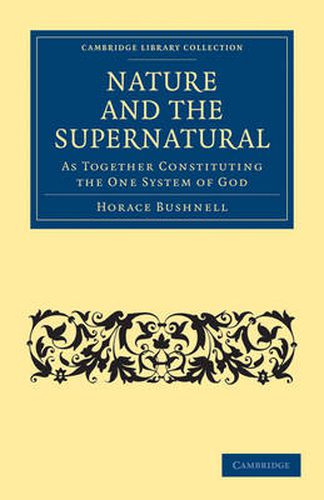 Cover image for Nature and the Supernatural, as Together Constituting the One System of God