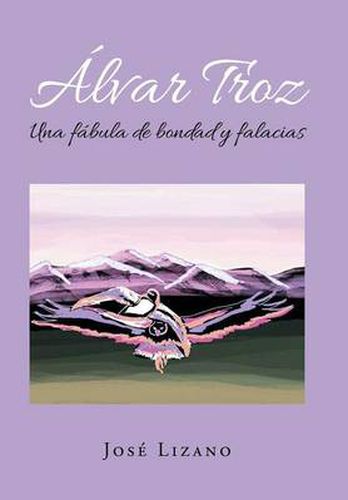 Cover image for Alvar Troz: Una fabula de bondad y falacias