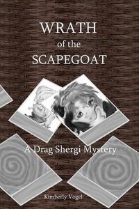 Cover image for Wrath of the Scapegoat: A Drag Shergi Mystery
