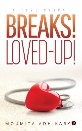 Cover image for Breaks! Loved?up!: A Love Story