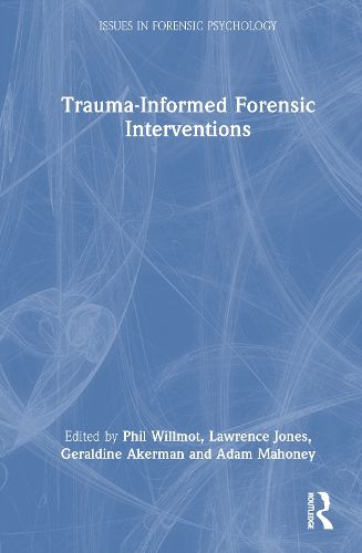 Cover image for Trauma-Informed Forensic Interventions