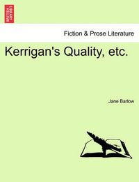 Cover image for Kerrigan's Quality, Etc.