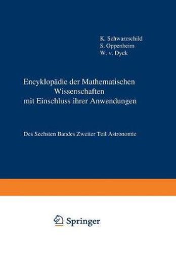 Cover image for Encyklopadie Der Mathematischen Wissenschaften Mit Einschluss Ihrer Anwendungen: Des Sechsten Bandes Zweiter Teil Astronomie