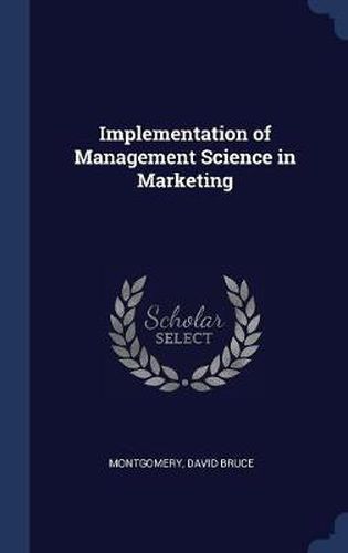 Cover image for Implementation of Management Science in Marketing