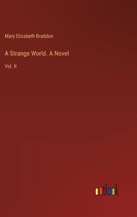 Cover image for A Strange World. A Novel
