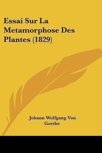 Cover image for Essai Sur La Metamorphose Des Plantes (1829)