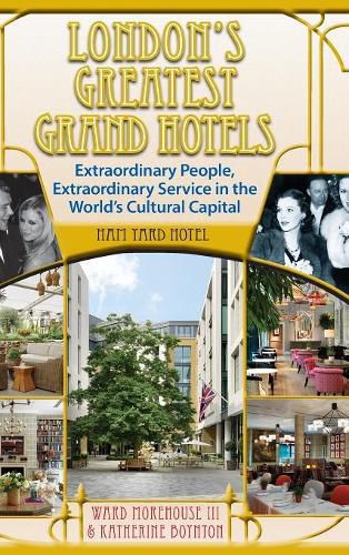 London's Greatest Grand Hotels - Ham Yard Hotel (Hardback)