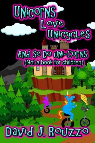 Unicorns Love Unicycles (And So Do Uni-Corns)