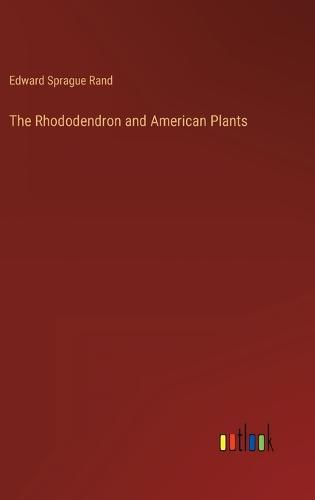 The Rhododendron and American Plants