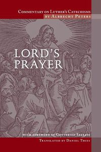 Cover image for Commentary on Luther's Catechisms, Lord's Prayer