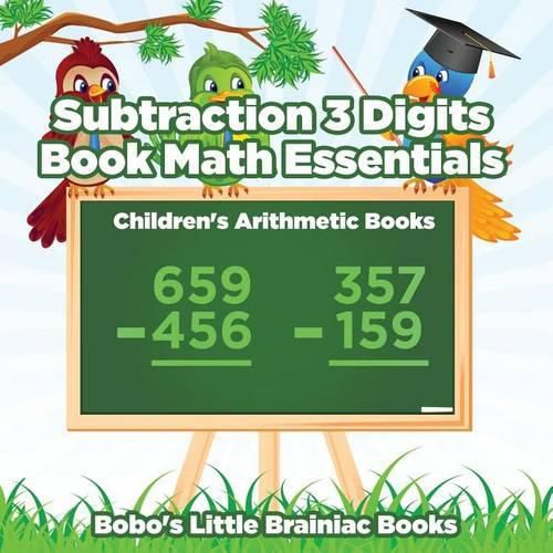 Cover image for Subtraction 3 Digits Book Math Essentials - Children's Arithmetic Books