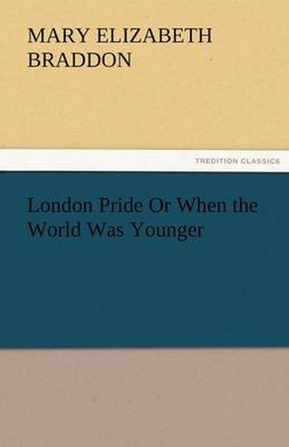 Cover image for London Pride or When the World Was Younger