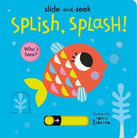 Cover image for Splish, Splash!: Slide-and-Seek