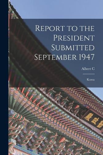 Cover image for Report to the President Submitted September 1947