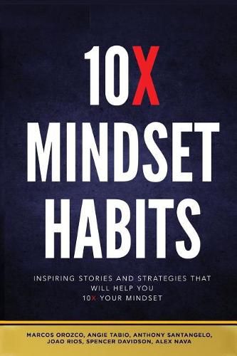 Cover image for 10x Mindset Habits: Inspiring Stories and Strategies That Will Help You Lead with Success