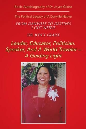 Cover image for From Danville to Destiny: I GOT NERVE: The Political Legacy of A Danville Native