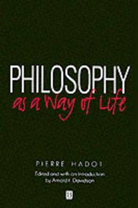 Cover image for Philosophy as a Way of Life - Spiritual Exercises from Socrates to Foucault