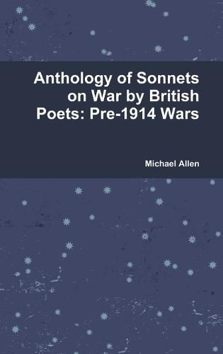 Anthology of Sonnets on War by British Poets: Pre-1914 Wars