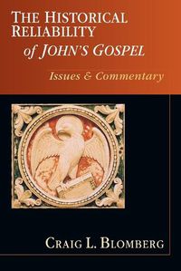 Cover image for The Historical Reliability of John's Gospel: Issues Commentary