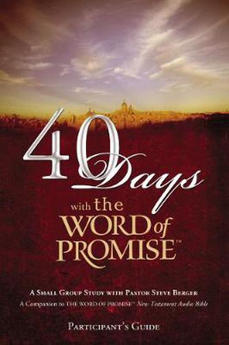 Cover image for 40 Days with The Word of Promise Participant's Guide