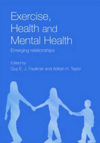 Cover image for Exercise, Health and Mental Health: Emerging Relationships