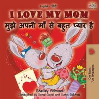 Cover image for I Love My Mom (English Hindi Bilingual Book)